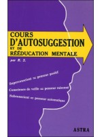  Cours d'autosuggestion et de rééducation mentale 