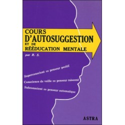 Cours d'autosuggestion et de rééducation mentale