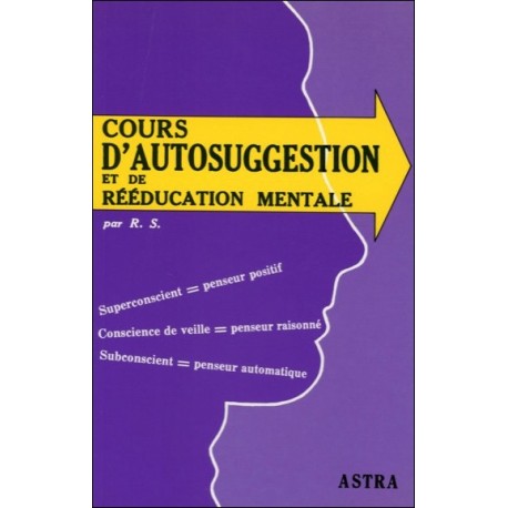  Cours d'autosuggestion et de rééducation mentale 