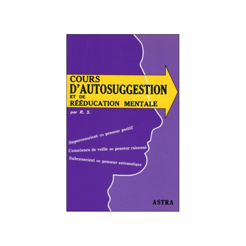  Cours d'autosuggestion et de rééducation mentale 