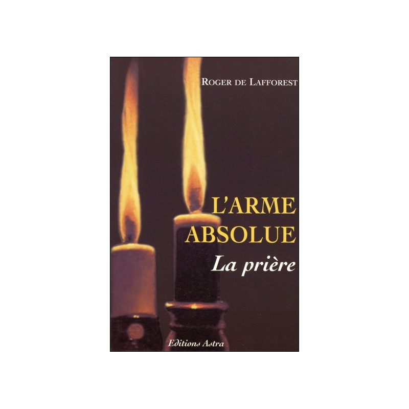  L'arme absolue - La prière 