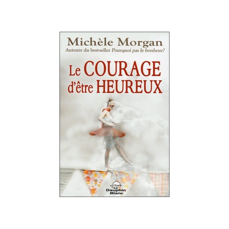  Le courage d'être heureux 