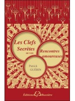  Les Clefs Secrètes de vos Rencontres amoureuses 