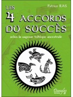  Les 4 accords du succès selon la sagesse toltèque ancestrale 