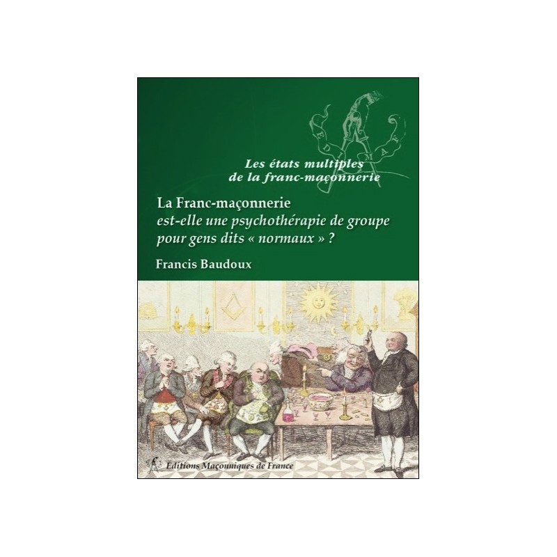  La Franc-maçonnerie est-elle une psychothérapie de groupe... 