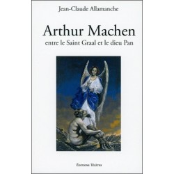  Arthur Machen entre le Saint Graal et le dieu Pan 