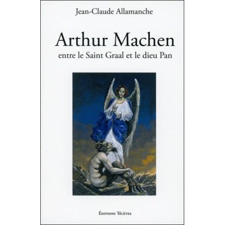  Arthur Machen entre le Saint Graal et le dieu Pan 