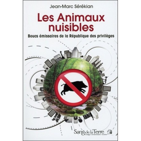  Les Animaux nuisibles - Boucs émissaires de la République des privilèges 