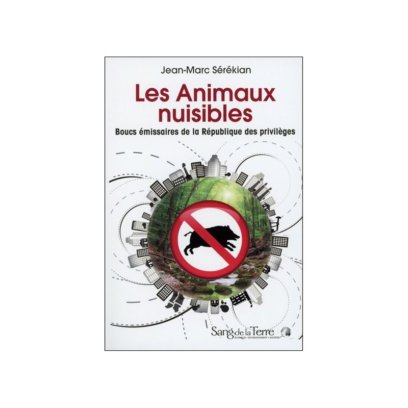  Les Animaux nuisibles - Boucs émissaires de la République des privilèges 