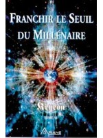  Franchir le seuil du millénaire - Kryeon T.6 