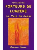 Porteurs de Lumière - La voie du cœur