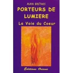 Porteurs de Lumière - La voie du cœur