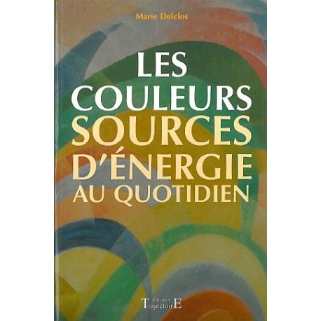 Couleurs. sources d'énergie au quotidien