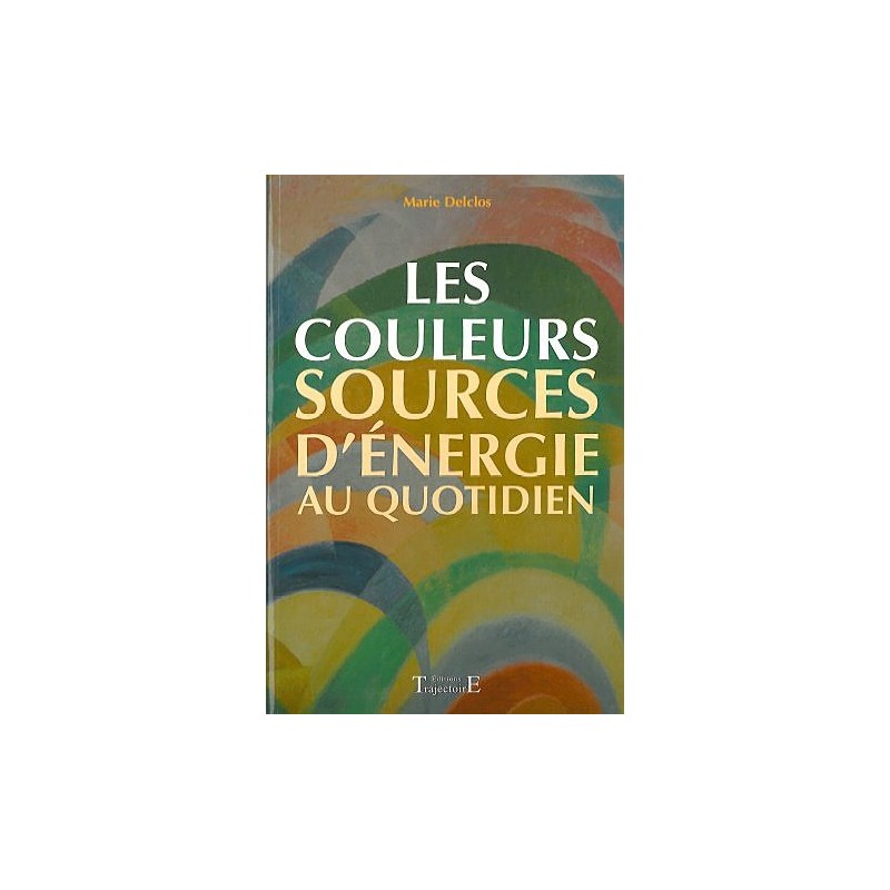 Couleurs. sources d'énergie au quotidien