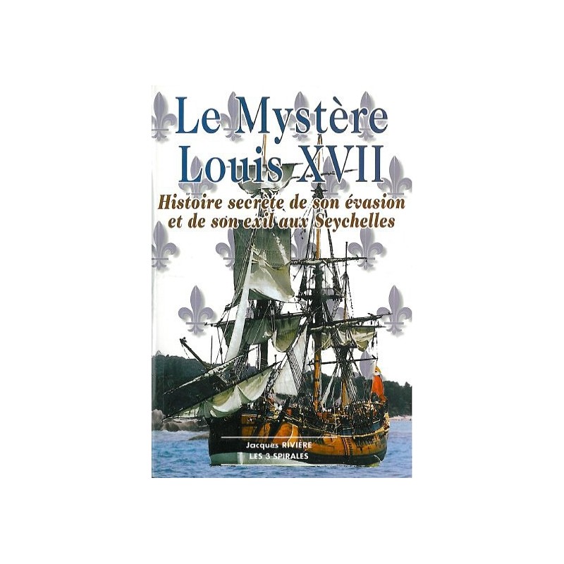 Mystère Louis XVII - Histoire secrète…