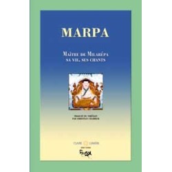 Marpa. Maître de Milarépa - Vie. chants