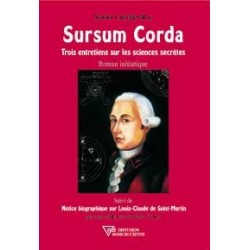 Sursum Corda - Trois entretiens sur les sciences secrètes