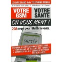Votre GSM. votre santé : on vous ment !