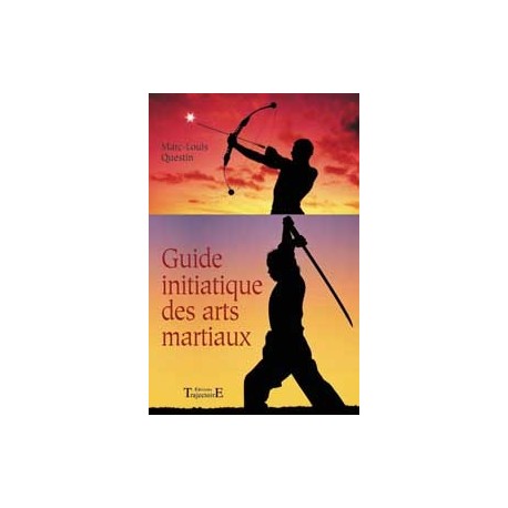 Guide initiatique des arts martiaux