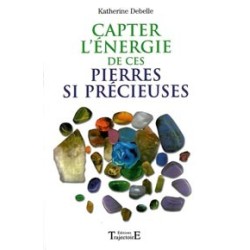 Capter l'énergie de ces pierres si précieuses