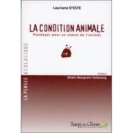 La condition animale - Plaidoyer pour un statut de l'animal