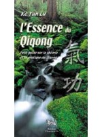 Essence du Qiqong - Théorie et pratique