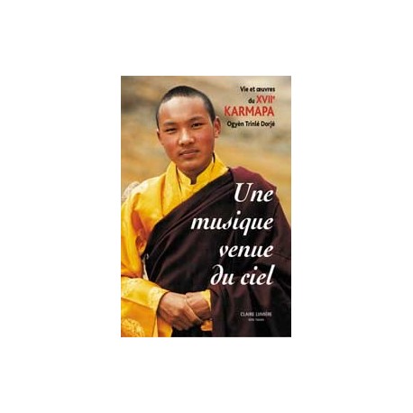 Musique venue du ciel - XVIIe Karmapa
