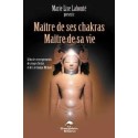 Maître de ses chakras. Maître de sa vie