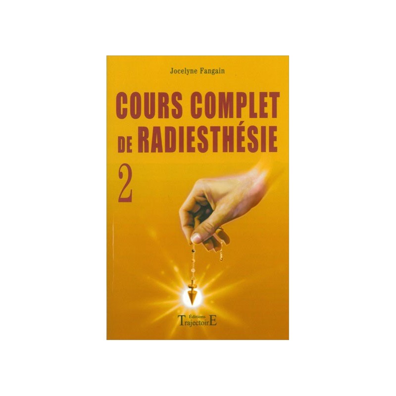 Cours complet de radiesthésie T.2