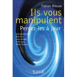 Ils vous manipulent - Percez-les à jour