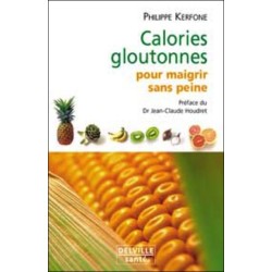 Calories gloutonnes pour maigrir sans peine