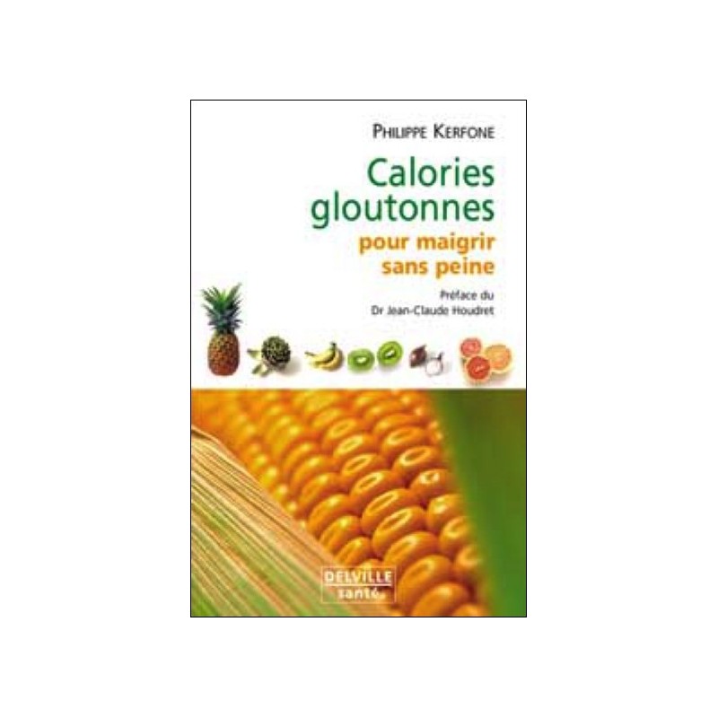 Calories gloutonnes pour maigrir sans peine