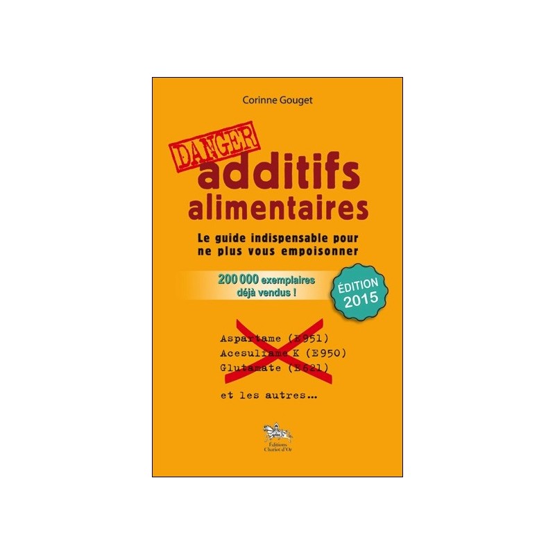 Additifs alimentaires danger !