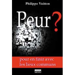 Peur ? Pour en finir avec les lieux communs