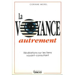 La Voyance autrement - Révélations sur les liens voyant-consultant