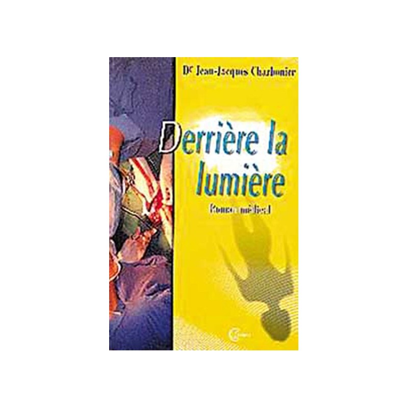 Derrière la lumière