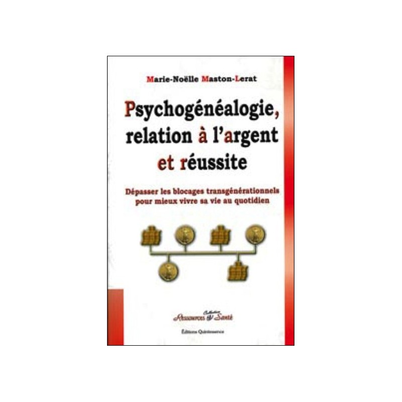 Psychogénéalogie. relation à l'argent et réussite