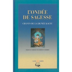 Ondée de sagesse - Chants de la lignée Kagyu