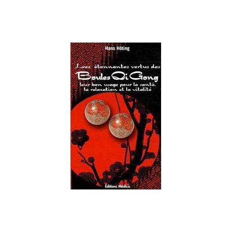 Étonnantes vertus des boules de qi gong