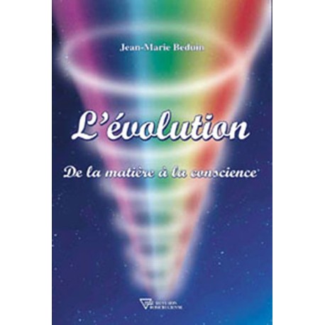 L'évolution - De la matière à la conscience