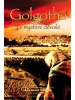 Golgotha. le mystère dévoilé