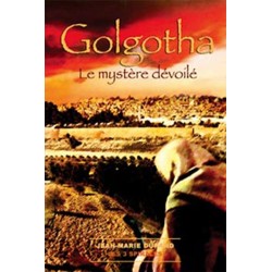 Golgotha. le mystère dévoilé