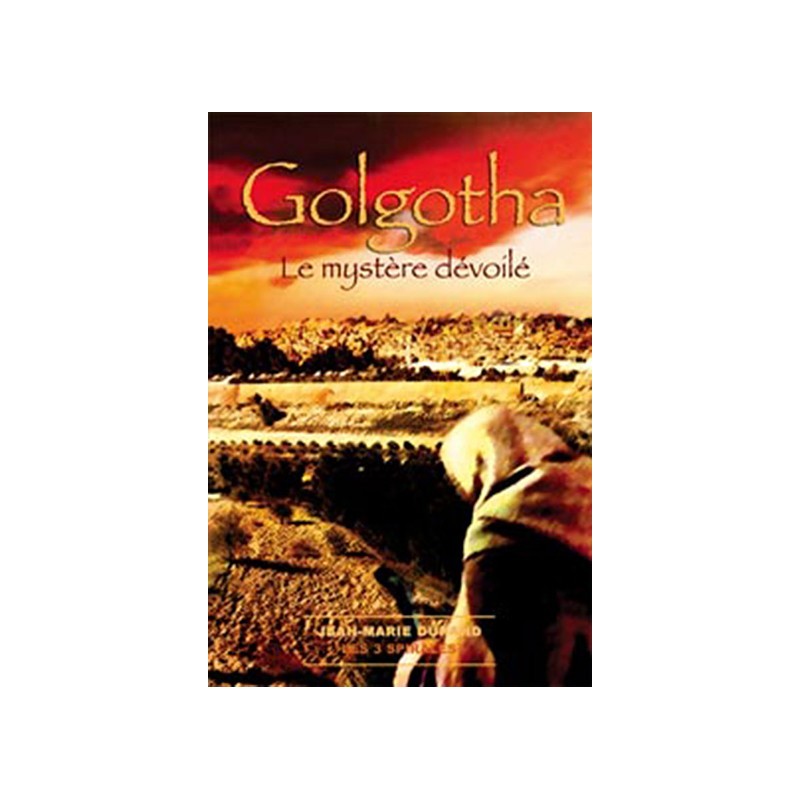 Golgotha. le mystère dévoilé