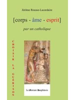 Corps Âme Esprit par un Catholique