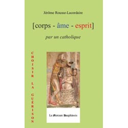 Corps Âme Esprit par un Catholique