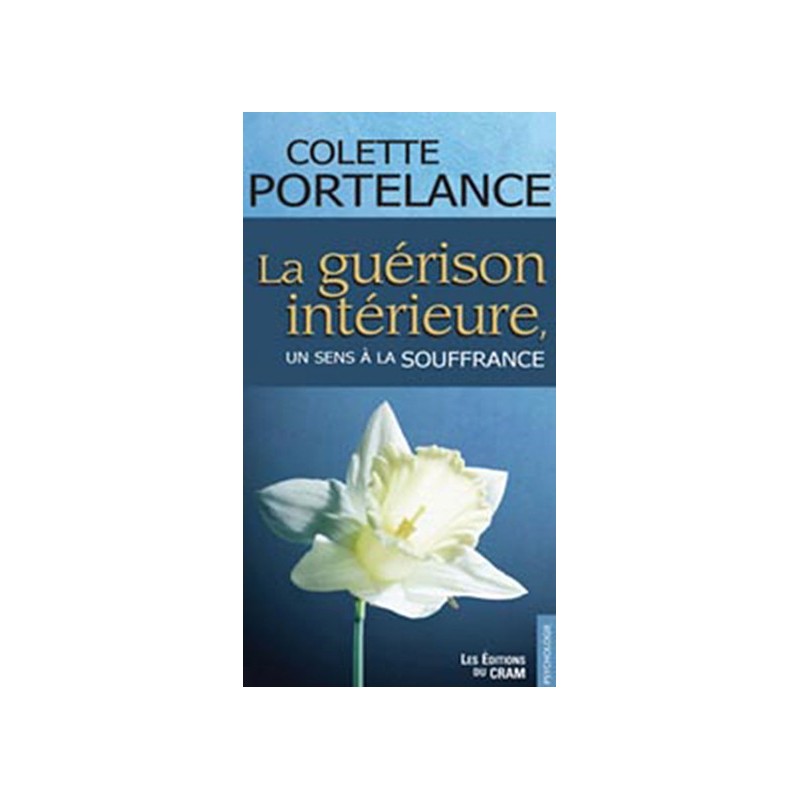 La Guérison intérieure - Un sens à la souffrance