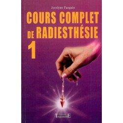 Cours complet de radiesthésie T.1