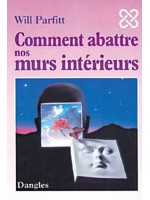 Comment abattre nos murs intérieurs