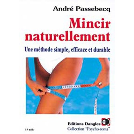 Mincir naturellement. une méthode simple