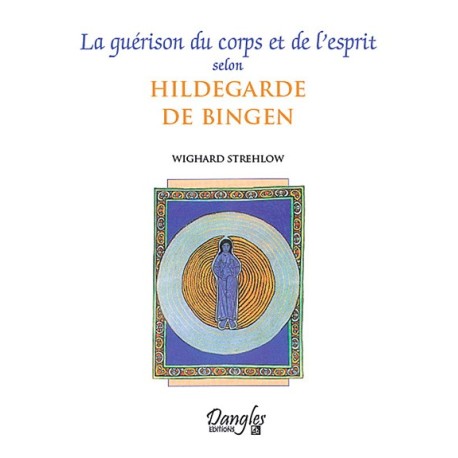 Guérison du corps et de l'esprit selon Hildegarde de Bingen